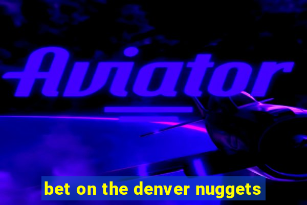 bet on the denver nuggets